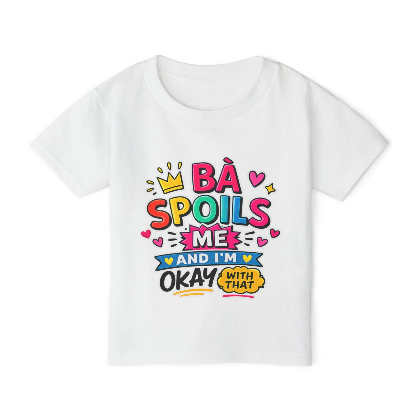 "Bà Spoils Me and I'm Okay With That" Toddler Tee — Funny Vietnamese American Grandma Spoiled Kids Shirt