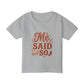 "Mẹ Said So" Toddler T-Shirt I Funny Vietnamese American Kids Tee