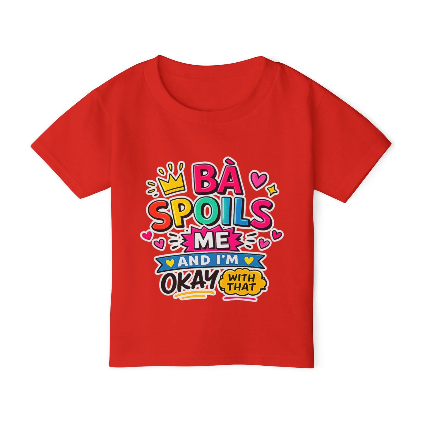 "Bà Spoils Me and I'm Okay With That" Toddler Tee — Funny Vietnamese American Grandma Spoiled Kids Shirt