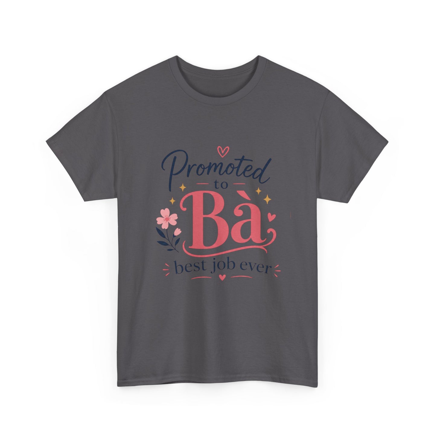 "Promoted to Bà Best Job Ever" T-Shirt — Vietnamese American New Grandma Gift