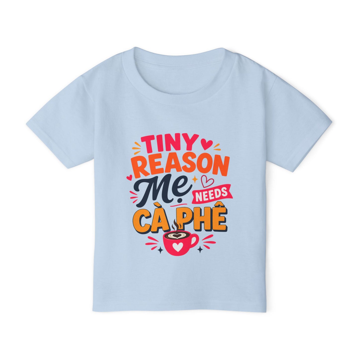 "Tiny Reason Mẹ's Needs Cà Phê" Toddler T-Shirt — Colorful Vietnamese Kids Graphic Tee