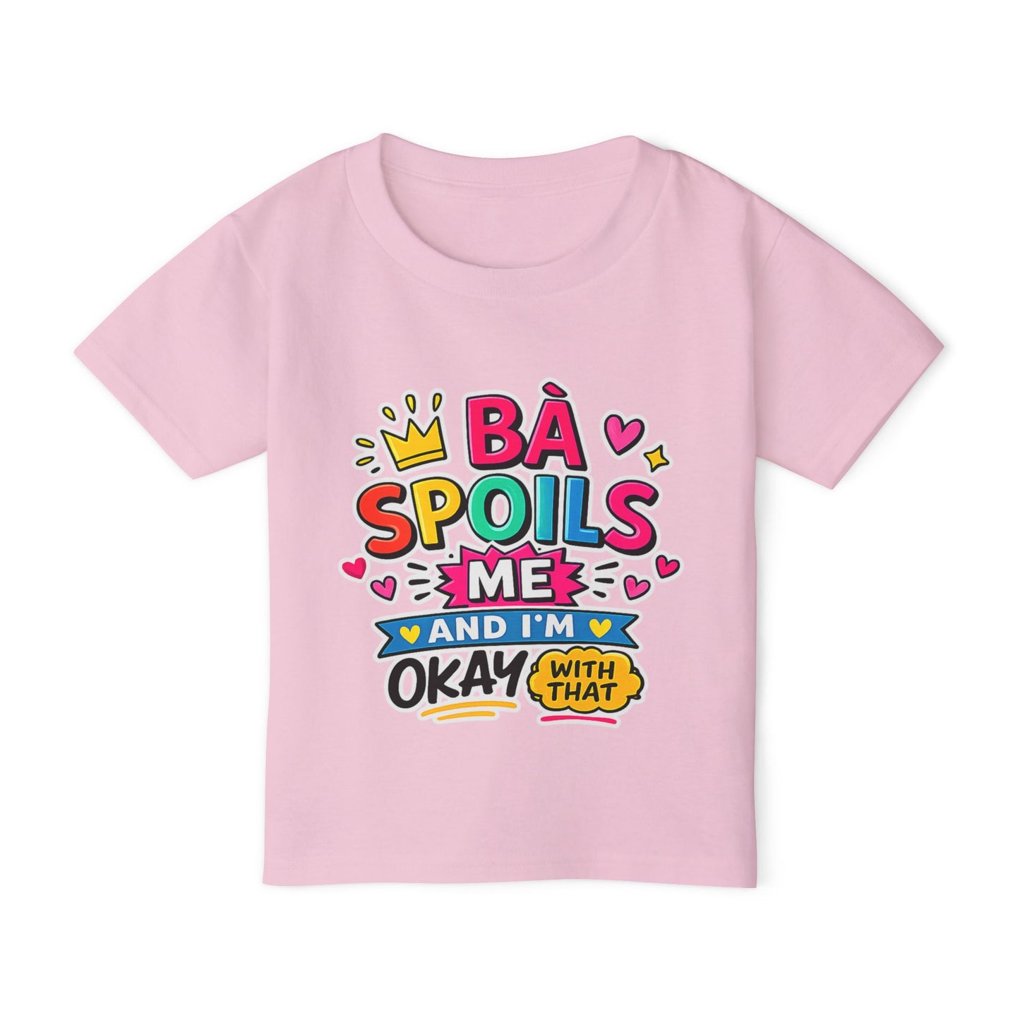 "Bà Spoils Me and I'm Okay With That" Toddler Tee — Funny Vietnamese American Grandma Spoiled Kids Shirt